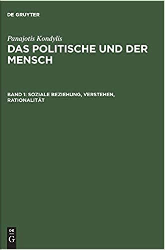 Das Politische und der Mensch, 3 Bde., Bd.1, Soziale Beziehung, Verstehen, Rationalität (Panajotis Kondylis: Das Politische und der Mensch): Band 1 indir