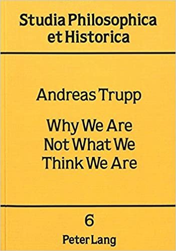 Why We Are Not What We Think We Are: A New Approach to the Nature of Personal Identity and of Time (Studia philosophica et historica)