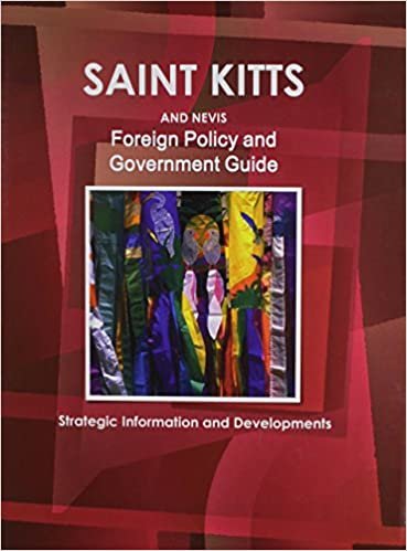 St Kitts and Nevis Foreign Policy and Government Guide indir