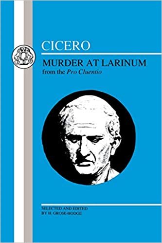 Murder at Larinum: Narrative Parts of "Pro Cluentio" (BCP Latin Texts): Narrative Parts of "Pro Cluentio"