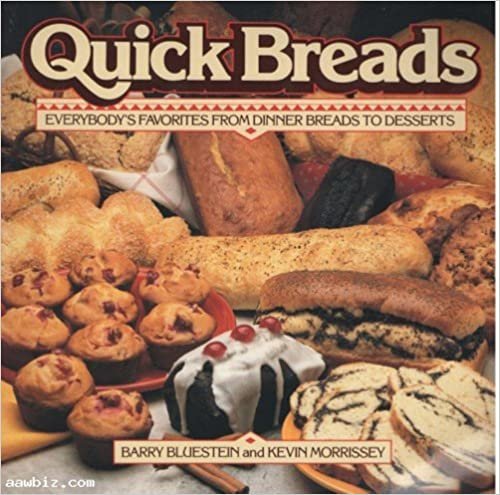 Quick Breads: Everybody's Favorites from Dinner Breads to Desserts indir