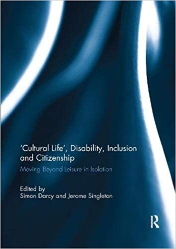 'Cultural Life', Disability, Inclusion and Citizenship: Moving Beyond Leisure in Isolation