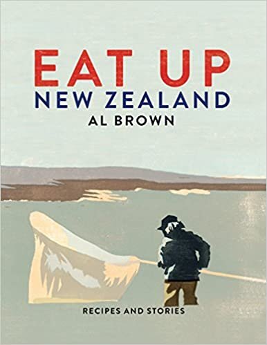 Eat Up New Zealand: Recipes and Stories indir