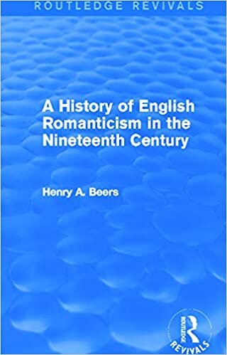 A History of English Romanticism in the Nineteenth Century (Routledge Revivals)