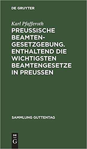 Preußische Beamten-Gesetzgebung. Enthaltend die wichtigsten Beamtengesetze in Preußen (Sammlung Guttentag)