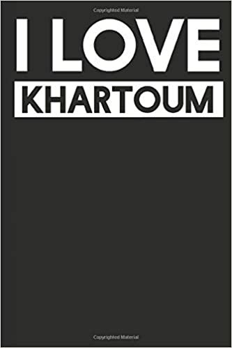 I Love Khartoum: A Notebook indir