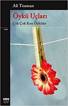 ÖYKÜ UÇLARI: Çok Çok Kısa Öyküler