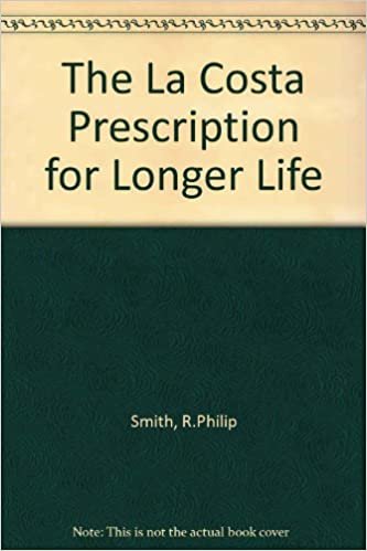 The La Costa Prescription for Longer Life