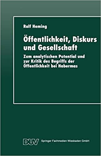 Öffentlichkeit, Diskurs und Gesellschaft: Zum Analytischen Potential und zur Kritik des Begriffs der Öffentlichkeit bei Habermas (DUV Sozialwissenschaft) (German Edition)