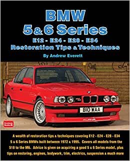 BMW 5 & 6 Series: E12, E24, E28, E34 Restoration Tips & Techniques indir