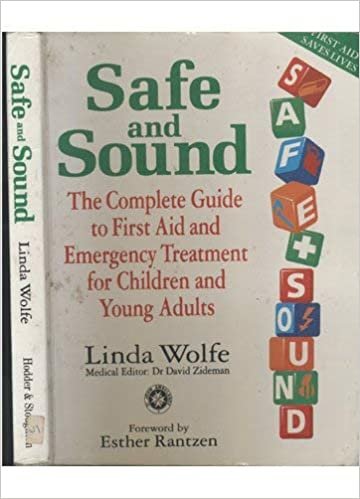 Safe and Sound: Complete Guide to First Aid and Emergency Treatment for Children and Young Adults