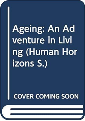 Ageing: An Adventure in Living (Human Horizons S.) indir