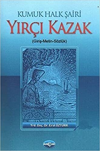 Kumuk Halk Şairi Yırçı Kazak: Giriş-Metin-Sözlük