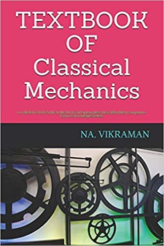 TEXTBOOK OF Classical Mechanics: For BE/B.TECH/BCA/MCA/ME/M.TECH/Diploma/B.Sc/M.Sc/BBA/MBA/Competitive Exams & Knowledge Seekers (2020, Band 196) indir