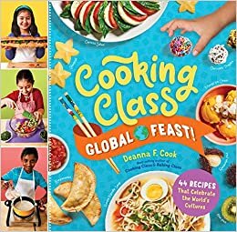 Cooking Class Global Feast : 44 Recipes That Celebrate the World's Cultures indir