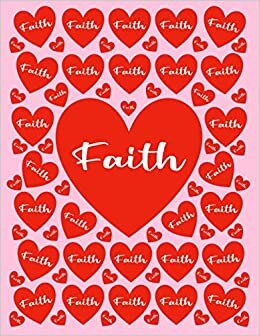 FAITH: All Events Customized Name Gift for Faith, Love Present for Faith Personalized Name, Cute Faith Gift for Birthdays, Faith Appreciation, Faith ... - Blank Lined Faith Notebook (Faith Journal) indir
