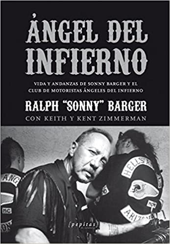 Ángel del Infierno : vida y andanzas de Sonny Barger y el Club de Motoristas Ángeles del Infierno