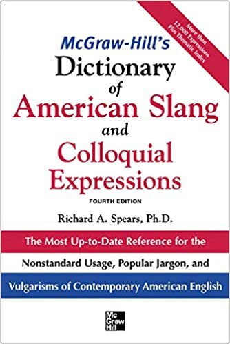 McGraw-Hill's Dictionary of American Slang and Colloquial Expressions: The Most Up-to-date Reference for the Nonstandard Usage, Popular Jargon, and ... American English (McGraw-Hill ESL References)