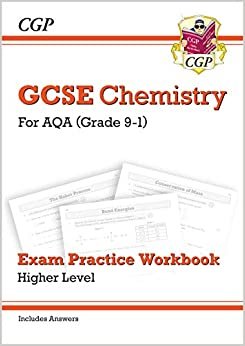 New Grade 9-1 GCSE Chemistry: AQA Exam Practice Workbook (with answers) - Higher (CGP GCSE Chemistry 9-1 Revision)