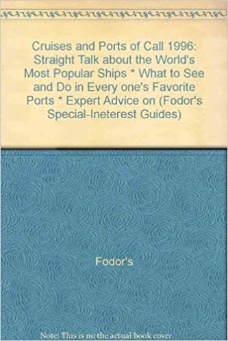 Cruises and Ports of Call 1996: Straight Talk about the World's Most Popular Ships * What to See and Do in Every one's Favorite Ports * Expert Advice ... Perfect Ship and Enjoying Your Time Ashore indir