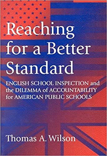Reaching for a Better Standard: English School Inspection and the Dilemma of Accountability for American Public Schools (Series on School Reform) indir