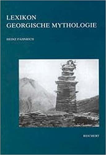 Lexikon georgische Mythologie (Kaukasienstudien - Caucasian Studies, Band 1)