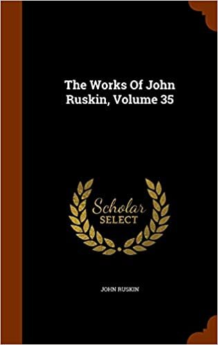 The Works Of John Ruskin, Volume 35 indir