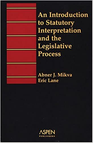 An Introduction to Statutory Interpretation and the Legislative Process (Introduction to law series)