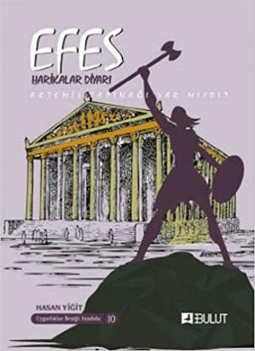Efes Harikalar Diyarı - Artemis Tapınağı Var mıydı?: Uygarlıklar Beşiği Anadolu Dizisi 10
