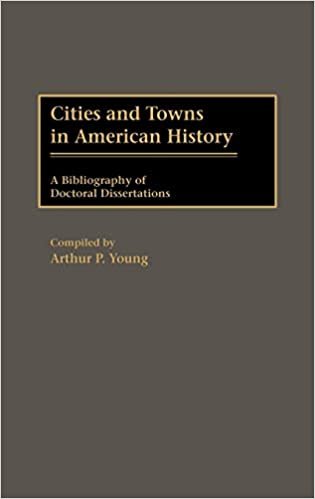 Cities and Towns in American History: A Bibliography of Doctoral Dissertations (Bibliographies and Indexes in American History)