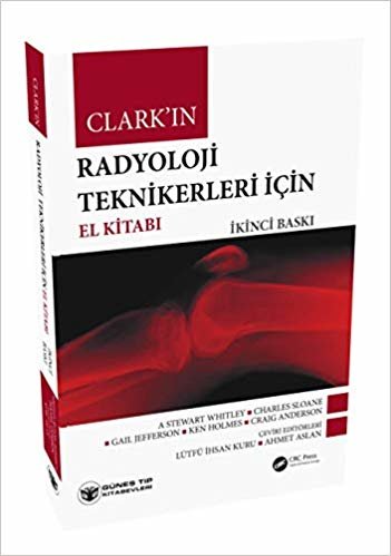 Clark'ın Radyoloji Teknikerleri İçin El Kitabı