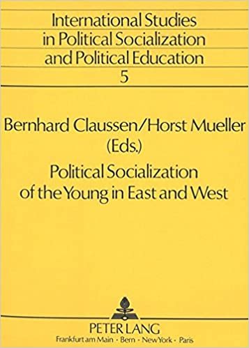 Political Socialization of the Young in East and West (International Studies in Political Socialization and Political Education)