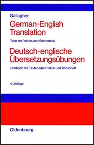 German-English Translation Deutsch-englische Übersetzungsübungen: Texts of Politics and Economics Lehrbuch mit Texten über Politik und Wirtschaft