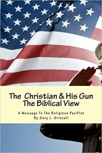 The Christian And His Gun: The Biblical View: Volume 9 (Bible Studies Series #9 - Self Publishing Innovations) indir