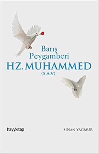 Barış Peygamberi Hz. Muhammed (S.A.V.)