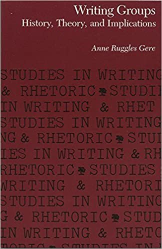 Writing Groups: History, Theory, and Implications (Studies in Writing and Rhetoric)