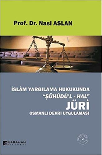 İslam Yargılama Hukukunda "Şühudü'l-Hal" Jüri Osmanlı Devri Uygulaması