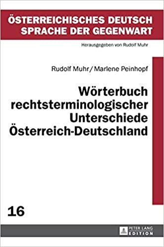 Wörterbuch rechtsterminologischer Unterschiede Österreich–Deutschland (Österreichisches Deutsch - Sprache der Gegenwart, Band 16)