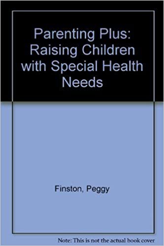 Parenting Plus: Raising Children With Special Health Needs