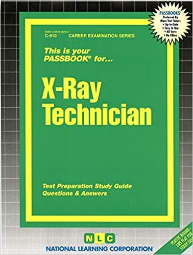 X-Ray Technician: Passbooks Study Guide (Career examination series) indir
