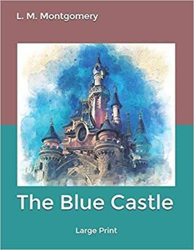 The Blue Castle: Large Print