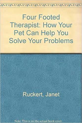 The Four Footed Therapist: How Your Pet Can Help You Solve Your Problems