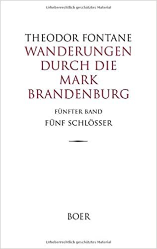 Wanderungen durch die Mark Brandenburg Band 5: Fünf Schlösser
