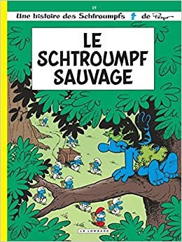Les Schtroumpfs: Les Schtroumpf sauvage (LES SCHTROUMPFS (19))