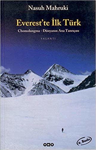 Everest’te İlk Türk: Chomolungma - Dünyanın Ana Tanrıçası (Fotoğraflı) indir
