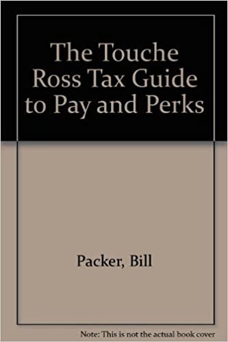 The Touche Ross Tax Guide To Pay And Perks 1988/89