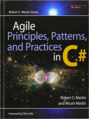 Agile Principles, Patterns, and Practices in C# (Robert C. Martin)