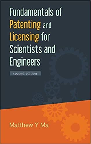 Fundamentals of Patenting and Licensing for Scientists and Engineers: 2nd Edition