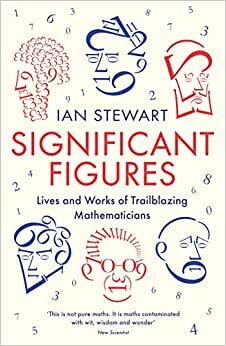 Significant Figures: Lives and Works of Trailblazing Mathematicians