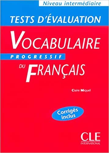 VOCABULAIRE PROGRESSIF INT TEST EVALUAC (Progressive du français perfectionnement)